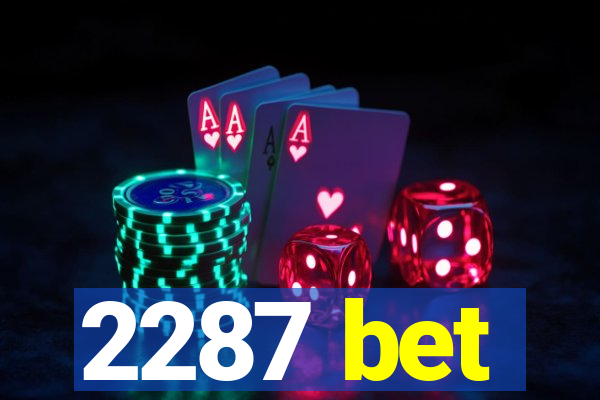 2287 bet